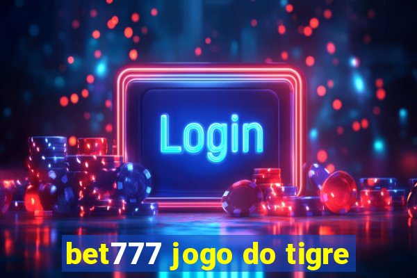 bet777 jogo do tigre